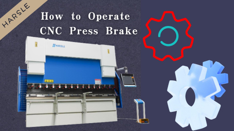 How to Operate a CNC Press Brake.jpg